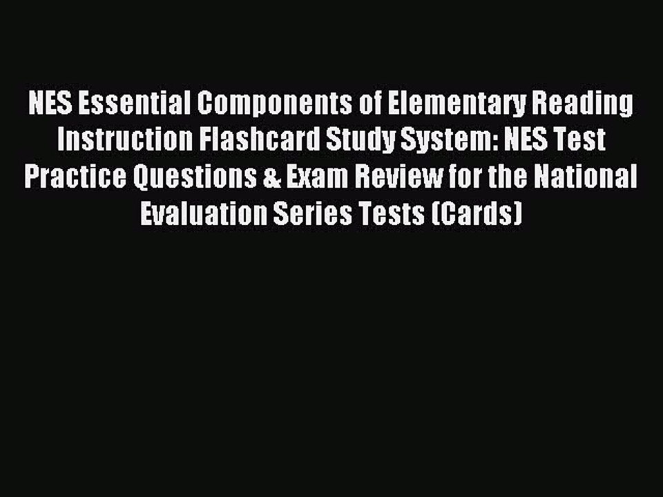 Read NES Essential Components of Elementary Reading Instruction Flashcard Study System: NES