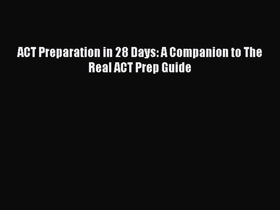 Read ACT Preparation in 28 Days: A Companion to The Real ACT Prep Guide Ebook Free