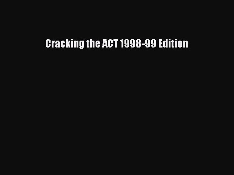 Read Cracking the ACT 1998-99 Edition Ebook Free