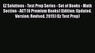 Read EZ Solutions - Test Prep Series - Set of Books - Math Section - ACT (9 Premium Books)