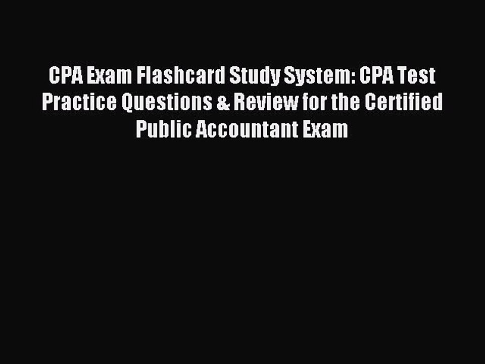 Read CPA Exam Flashcard Study System: CPA Test Practice Questions & Review for the Certified