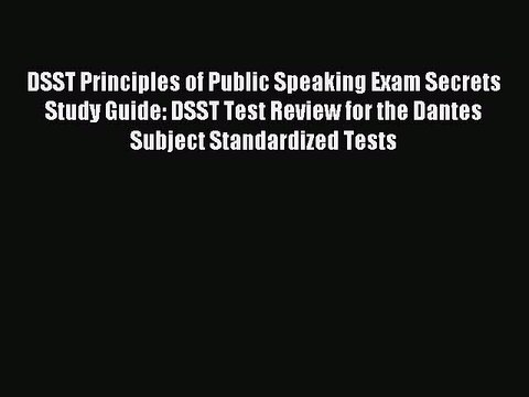 Read DSST Principles of Public Speaking Exam Secrets Study Guide: DSST Test Review for the