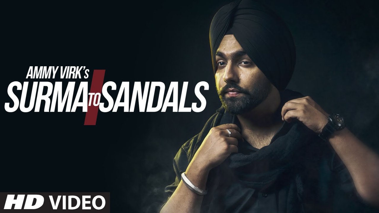 AMMY VIRK - Surma To Sandals Video Song _ B Praak _ Jaani _ New Song 2016 _ T-Series_HD