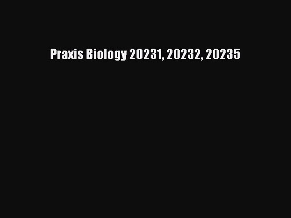 Read Praxis Biology 20231 20232 20235 Ebook Free