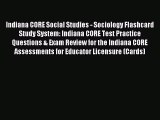 Read Indiana CORE Social Studies - Sociology Flashcard Study System: Indiana CORE Test Practice