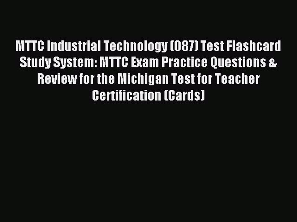 Read MTTC Industrial Technology (087) Test Flashcard Study System: MTTC Exam Practice Questions