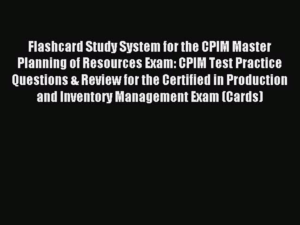 Read Flashcard Study System for the CPIM Master Planning of Resources Exam: CPIM Test Practice