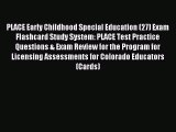 Read PLACE Early Childhood Special Education (27) Exam Flashcard Study System: PLACE Test Practice