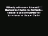 Download OAE Family and Consumer Sciences (022) Flashcard Study System: OAE Test Practice Questions