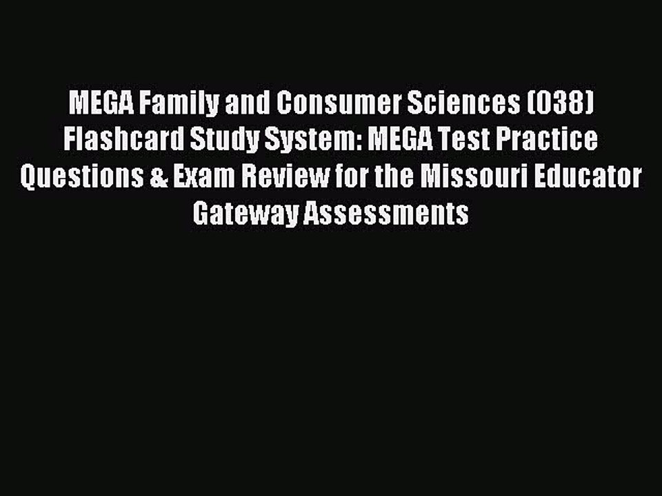 Read MEGA Family and Consumer Sciences (038) Flashcard Study System: MEGA Test Practice Questions