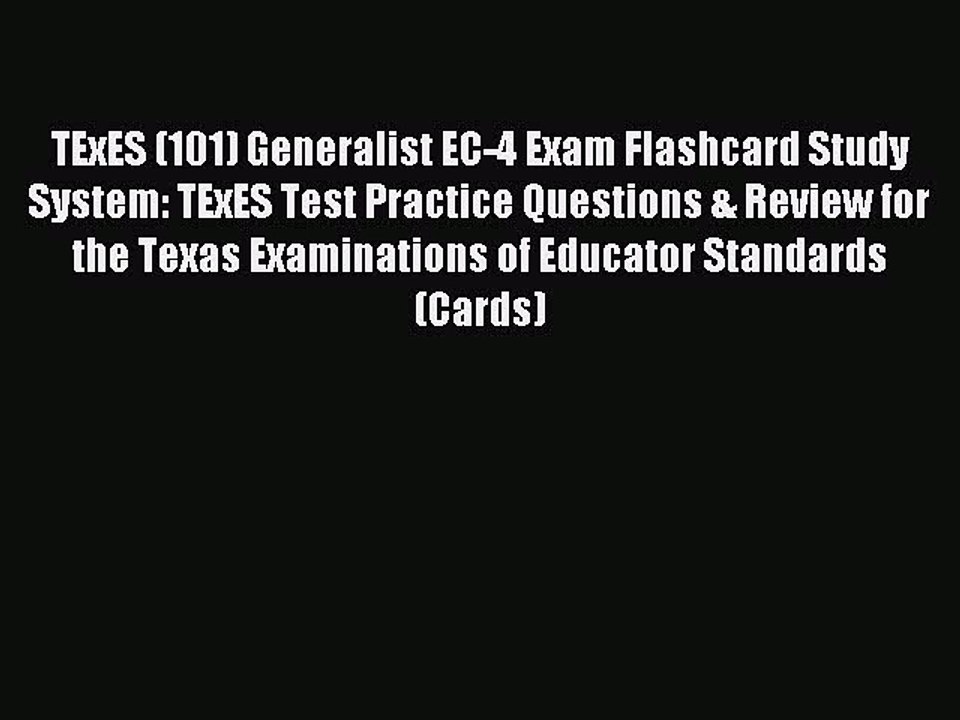 Read TExES (101) Generalist EC-4 Exam Flashcard Study System: TExES Test Practice Questions