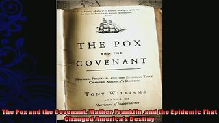 EBOOK ONLINE  The Pox and the Covenant Mather Franklin and the Epidemic That Changed Americas Destiny READ ONLINE
