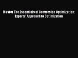 Read Master The Essentials of Conversion Optimization: Experts' Approach to Optimization Ebook