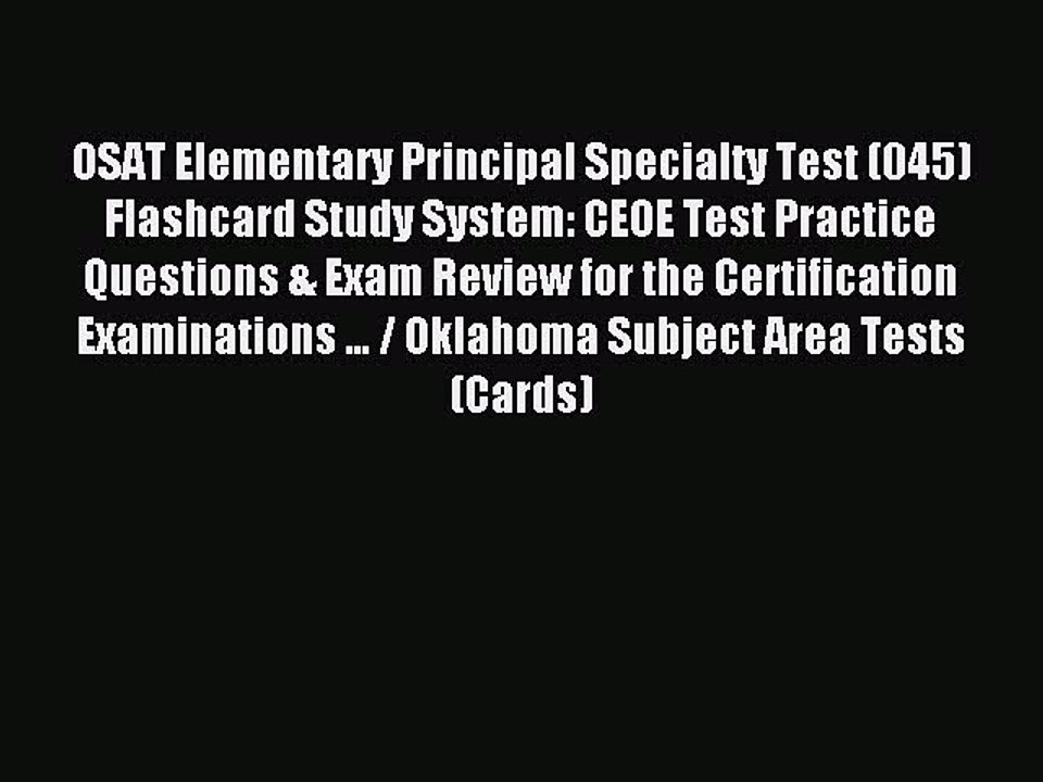 Read OSAT Elementary Principal Specialty Test (045) Flashcard Study System: CEOE Test Practice