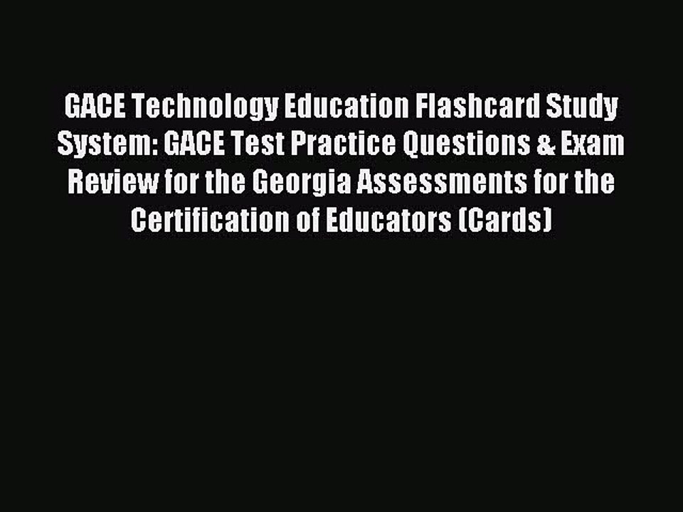 Read GACE Technology Education Flashcard Study System: GACE Test Practice Questions & Exam