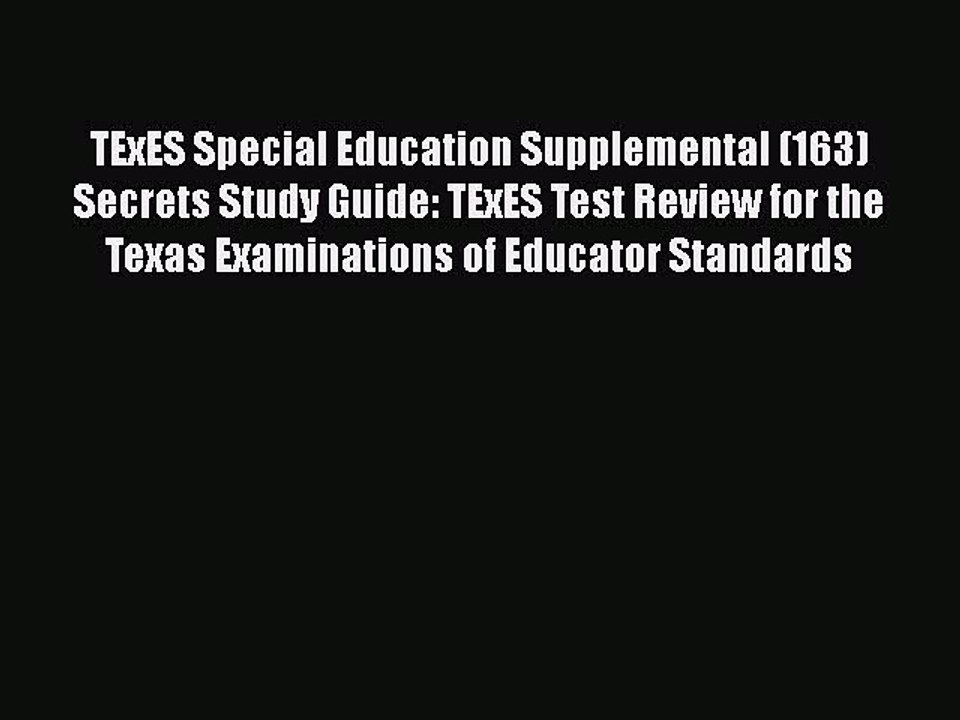Read TExES Special Education Supplemental (163) Secrets Study Guide: TExES Test Review for