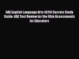 Read OAE English Language Arts (020) Secrets Study Guide: OAE Test Review for the Ohio Assessments