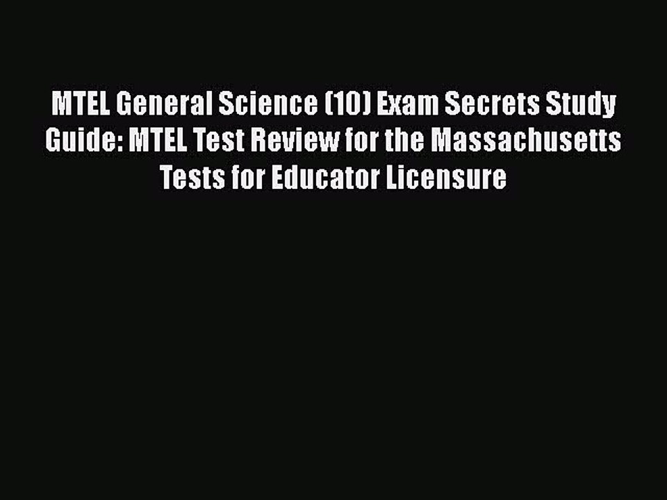 Read MTEL General Science (10) Exam Secrets Study Guide: MTEL Test Review for the Massachusetts