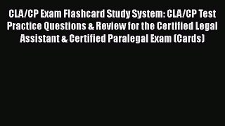 Read CLA/CP Exam Flashcard Study System: CLA/CP Test Practice Questions & Review for the Certified