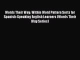 Read Words Their Way: Within Word Pattern Sorts for Spanish-Speaking English Learners (Words