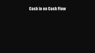 Read Cash in on Cash Flow Ebook Free