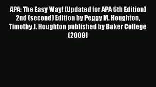 Read APA: The Easy Way! [Updated for APA 6th Edition] 2nd (second) Edition by Peggy M. Houghton
