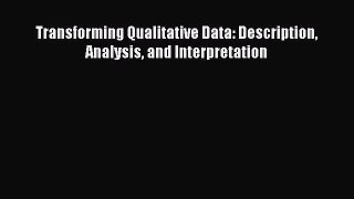 Download Transforming Qualitative Data: Description Analysis and Interpretation PDF Free