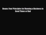 Read Beans: Four Principles for Running a Business in Good Times or Bad Ebook Free