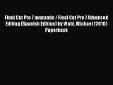 Read Final Cut Pro 7 avanzado / Final Cut Pro 7 Advanced Editing (Spanish Edition) by Wohl