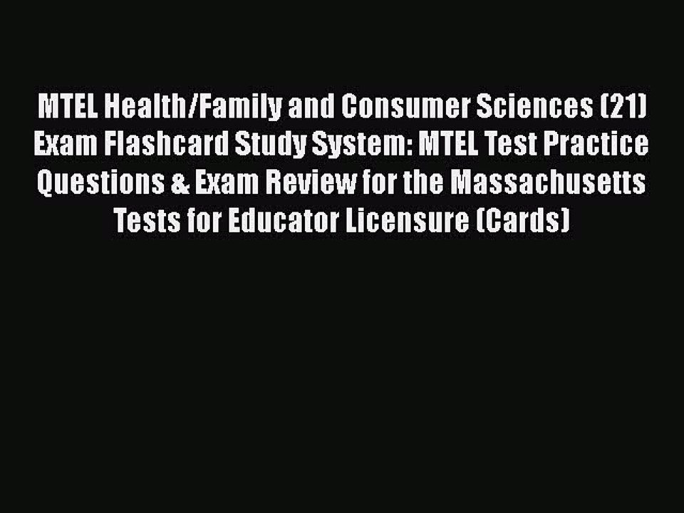 Read MTEL Health/Family and Consumer Sciences (21) Exam Flashcard Study System: MTEL Test Practice