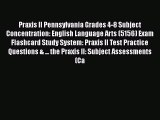 Read Praxis II Pennsylvania Grades 4-8 Subject Concentration: English Language Arts (5156)