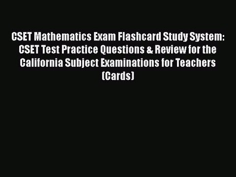 Read CSET Mathematics Exam Flashcard Study System: CSET Test Practice Questions & Review for