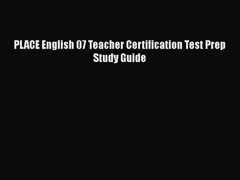 Read PLACE English 07 Teacher Certification Test Prep Study Guide Ebook Free