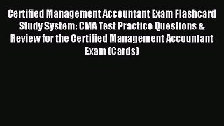 Read Certified Management Accountant Exam Flashcard Study System: CMA Test Practice Questions