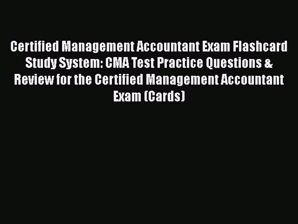Read Certified Management Accountant Exam Flashcard Study System: CMA Test Practice Questions