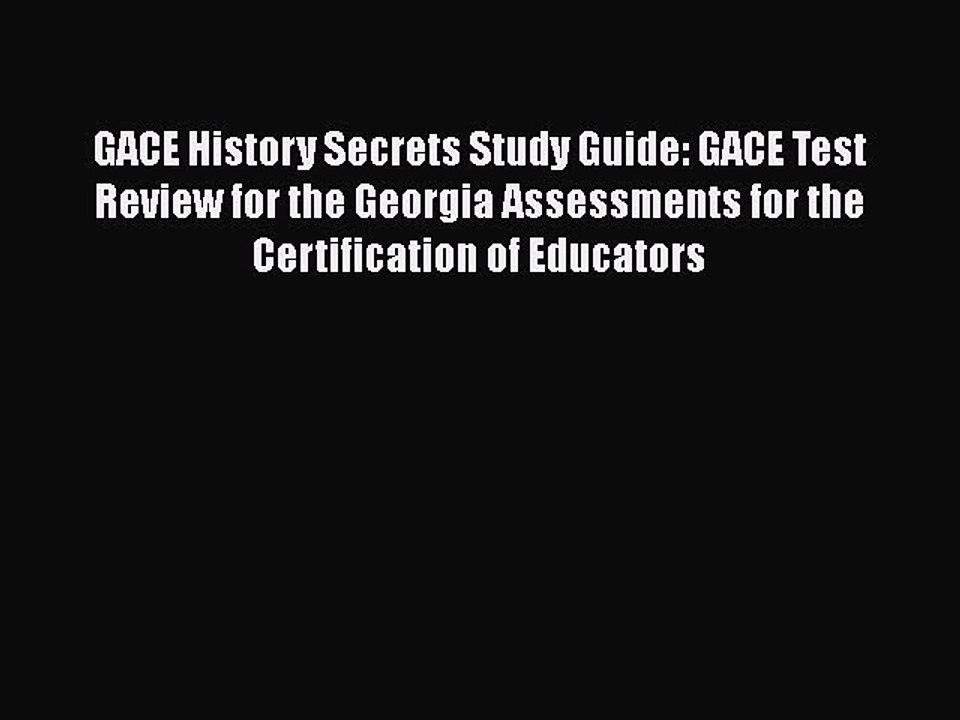 Read GACE History Secrets Study Guide: GACE Test Review for the Georgia Assessments for the