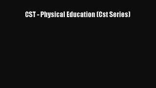 Read CST - Physical Education (Cst Series) Ebook Free
