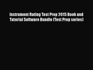 Download Instrument Rating Test Prep 2015 Book and Tutorial Software Bundle (Test Prep series)