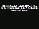 Read NES Health Secrets Study Guide: NES Test Review for the National Evaluation Series Tests