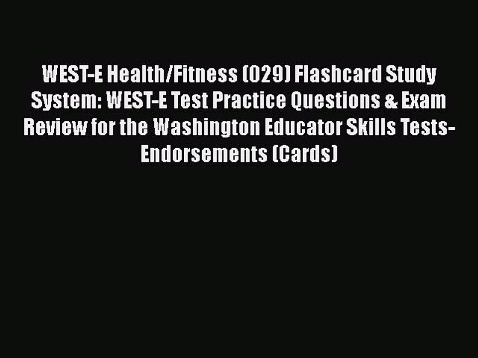 Read WEST-E Health/Fitness (029) Flashcard Study System: WEST-E Test Practice Questions & Exam