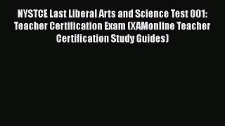 Read NYSTCE Last Liberal Arts and Science Test 001: Teacher Certification Exam (XAMonline Teacher