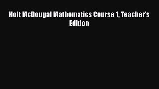 Read Holt McDougal Mathematics Course 1 Teacher's Edition Ebook Free