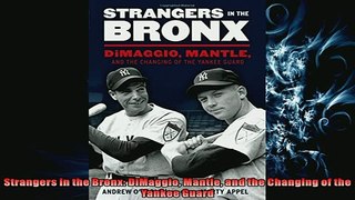 EBOOK ONLINE  Strangers in the Bronx DiMaggio Mantle and the Changing of the Yankee Guard  FREE BOOOK ONLINE