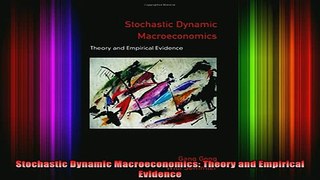 READ FREE FULL EBOOK DOWNLOAD  Stochastic Dynamic Macroeconomics Theory and Empirical Evidence Full Ebook Online Free