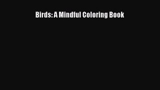 Read Birds: A Mindful Coloring Book Ebook Free