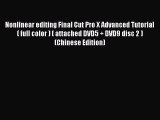 Read Nonlinear editing Final Cut Pro X Advanced Tutorial ( full color ) ( attached DVD5   DVD9
