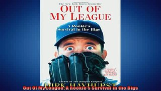 FREE DOWNLOAD  Out Of My League A Rookies Survival in the Bigs  BOOK ONLINE