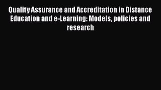 Read Quality Assurance and Accreditation in Distance Education and e-Learning: Models policies