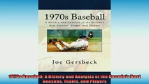 READ book  1970s Baseball A History and Analysis of the Decades Best Seasons Teams and Players  FREE BOOOK ONLINE