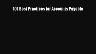 Read 101 Best Practices for Accounts Payable Ebook Online